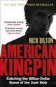 American Kingpin Catching the Billion-Dollar Baron of the Dark Web