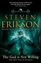 The God is Not Willing - Steven Erikson