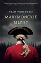 Marymonckie Młyny - Adam Podlewski