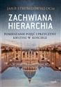 Zachwiana hierarchia Pomieszanie pojęć i przyczyny kryzysu w Kościele