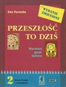 Przeszłość to dziś 2 Podręcznik Część 2 Literatura, język, kultura Liceum, technikum