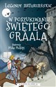 Legendy arturiańskie Tom 8 W poszukiwaniu Świętego Graala - Tracey Mayhew