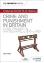 My Revision Notes: Edexcel GCSE History: Crime and Punishment - Alec Fisher