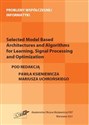 Selected Model Based Architectures and Algorithms for Learning, Signal Processing and Optimization 