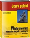 Wielki słownik wyrazów obcych i trudnych - Andrzej Markowski, Radosław Pawelec