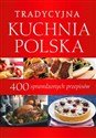 Tradycyjna kuchnia polska 400 sprawdzonych przepisów - Ewa Aszkiewicz, Grażyna Betlej-Furman, Grzegorz Labuda, Ryszard Matusiak, Wanda Michalska