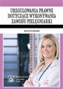 Uregulowania prawne dotyczące wykonywania zawodu pielęgniarki Stan prawny: 1 kwietnia 2009 r. - Anna Stychlerz