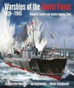 Warships of the Soviet Fleets, 1939-1945 Volume II Escorts and Smaller Fighting Ships - Przemyslaw Budzbon, Jan Radziemski, Marek Twardowski
