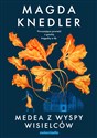 Medea z Wyspy Wisielców  - Magda Knedler