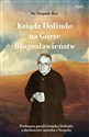 Ksiądz Dolindo na Górze Błogosławieństw Proboszcz parafii księdza Dolindo o duchowości mistyka z Neapolu - Pasquale Rea