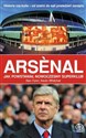 Arsenal Jak powstawał nowoczesny superklub