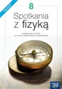 Spotkania z fizyką 8 Podręcznik Szkoła podstawowa - Grażyna Francuz-Ornat, Teresa Kulawik, Maria Nowotny-Różańska