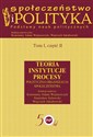 Społeczeństwo i polityka Podstawy nauk politycznych Tom 1 część 2 Teoria Instytucje Procesy Polityczna organizacja społeczeństwa