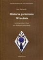 Historia garnizonu Września i przebieg służby w 68 pp por. Władysława Dąbrowskiego