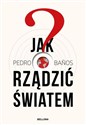 Jak rządzić światem - Pedro Banos Bajo