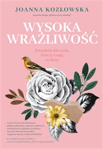 Wysoka wrażliwość Poradnik dla tych, którzy czują za dużo