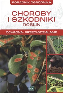 Choroby i szkodniki roślin Ochrona, przeciwdziałanie