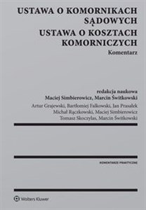 Ustawa o komornikach sądowych Ustawa o kosztach komorniczych Komentarz