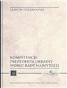 Kompetencje Prezydenta Ukrainy wobec Rady Najwyższej