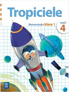 Tropiciele SP 1 Matematyka cz.4 WSiP