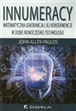 Innumeracy Matematyczna ignorancja i jej konsekwencje w dobie nowoczesnej technologii - John Allen Paulos