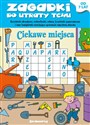 Zagadki do utraty tchu Ciekawe miejsca od 7 lat - Opracowanie Zbiorowe