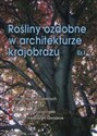 Rośliny ozdobne w architekturze krajobrazu Część 1