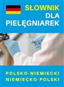 Słownik dla pielęgniarek polsko-niemiecki niemiecko-polski 