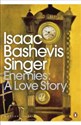 Enemies A Love Story  - Isaac Bashevis Singer
