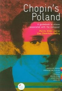 Chopin's Poland A guidebook to places associated with the composer - Księgarnia UK