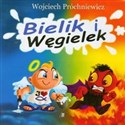 Bielik i Węgielek - Wojciech Próchniewicz