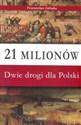21 milionów Dwie drogi dla Polski - Przemysław Załuska