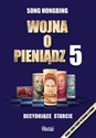 Wojna o pieniądz 5 Decydujące starcie