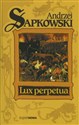 Lux perpetua Trylogia Husycka Tom 3 - Andrzej Sapkowski