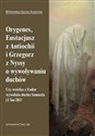 Orygenes, Eustacjusz z Antiochii i Grzegorz z Nyssy o wywoływaniu duchów Czy wróżka z Endor wywołała ducha Samuela - Opracowanie Zbiorowe