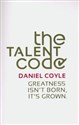 The Talent Code  - Daniel Coyle