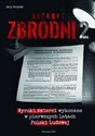 Alfabet zbrodni 2. Wyroki śmierci wykonane w pierwszych latach Polski Ludowej. 
