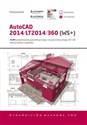 AutoCAD 2014/LT2014/360 (WS+) Kurs projektowania parametrycznego i nieparametrycznego 2D i 3D. Wersja polska i angielska.