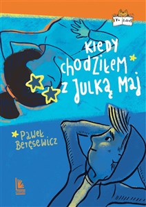 Kiedy chodziłem z Julką Maj