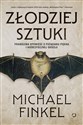 Złodziej sztuki. Prawdziwa opowieść o pożądaniu piękna i niebezpiecznej obsesji  - Michael Finkel