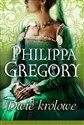 Dwie królowe - Philippa Gregory