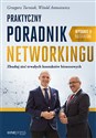 Praktyczny poradnik networkingu Zbuduj sieć trwałych kontaktów biznesowych. Wydanie II rozszerzone - Grzegorz Turniak, Witold Antosiewicz