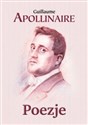 Poezje - Guillaume Apollinaire