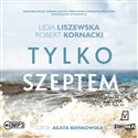 [Audiobook] Tylko szeptem - Lidia Liszewska, Robert Kornacki