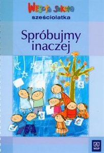 Wesoła szkoła sześciolatka Spróbujmy inaczej