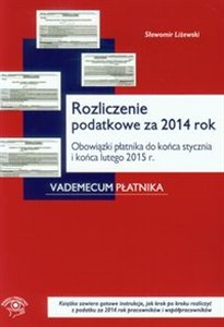 Rozliczenie podatkowe za 2014 rok Obowiązki płatnika do końca stycznia i końca lutego 2015 r. - Księgarnia UK