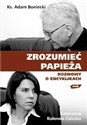 Zrozumieć papieża. Rozmowy o Janie Pawle II