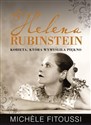 Helena Rubinstein Kobieta, która wymyśliła piękno