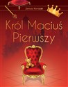 Król Maciuś Pierwszy Wydanie ekskluzywne - Janusz Korczak