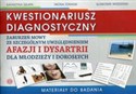 Kwestionariusz diagnostyczny zaburzeń mowy ze szczególnym uwzględnieniem afazji i dysartrii dla młodzieży i dorosłych Materiały do badania